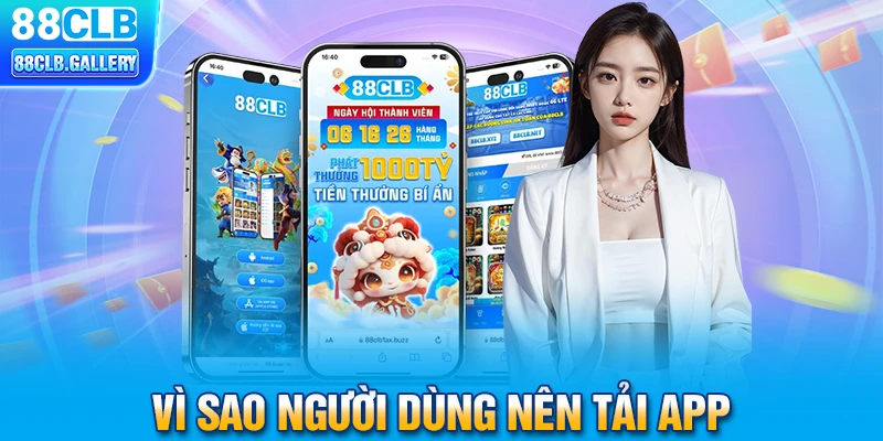 Vì sao người dùng nên tải app 88CLB